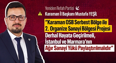 Yeşil: "2. Organize Sanayi Bölgesi Projesi derhal hayata geçirilmelidir"