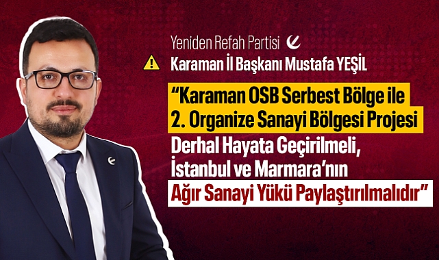 Yeşil: "2. Organize Sanayi Bölgesi Projesi derhal hayata geçirilmelidir"