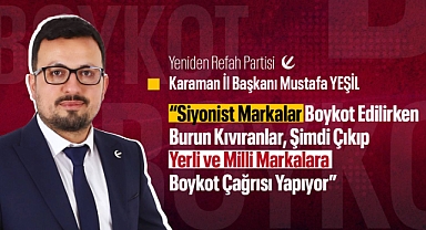 Yeşil, "Siyonist markalara boykot, yerli ve milli markalara destek"