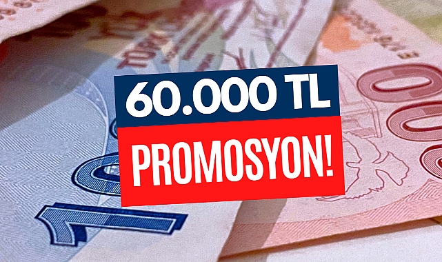 Bayram öncesi jest: Promosyon 60 bin TL'ye çıktı!