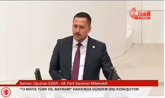 Vekil Eser, TBMM Kürsüsünden Türk Dil Bayramı Konuşması Yaptı