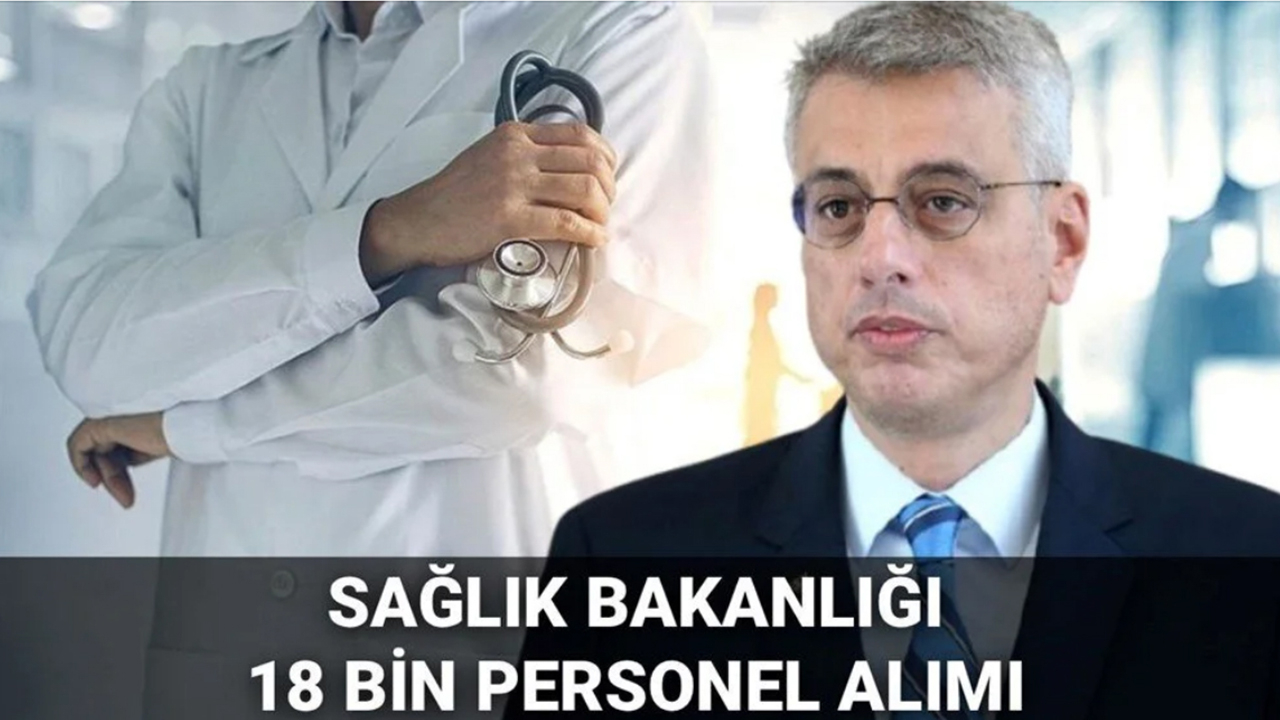 Sağlık Bakanlığı’na 18 Bin Yeni Personel Alınacak
