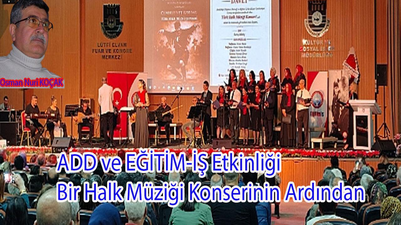 ADD ve EĞİTİM-İŞ Etkinliği Bir Halk Müziği Konserinin Ardından