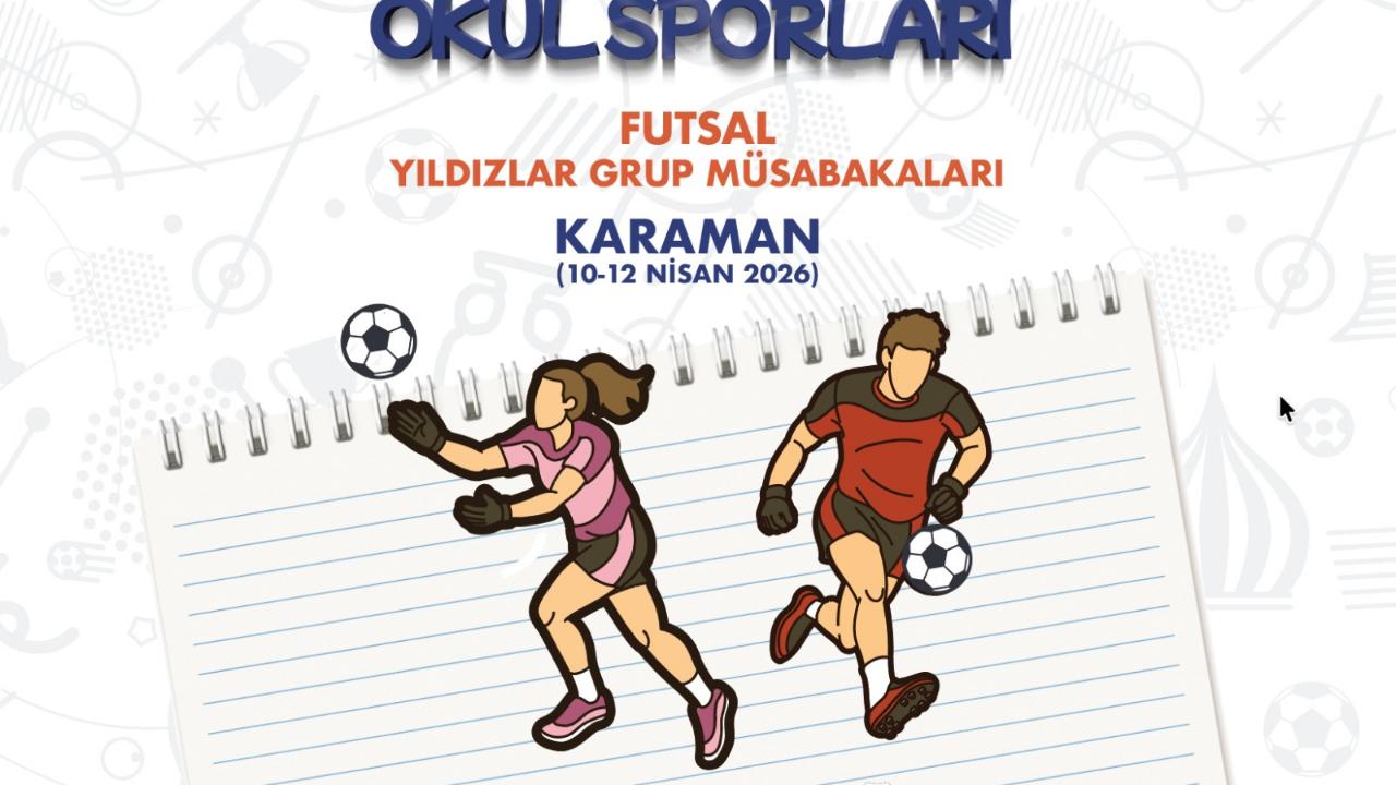 Karaman, Okul Sporları Futsal Yıldızlar Grup Yarışmalarına Ev Sahipliği Yapacak