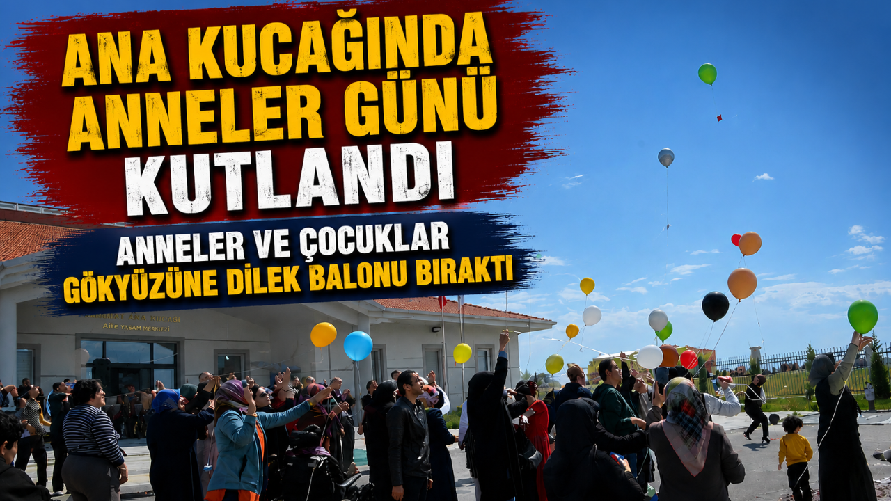 Anneler ve Çocuklar Gökyüzüne Dilek Balonu Bıraktı