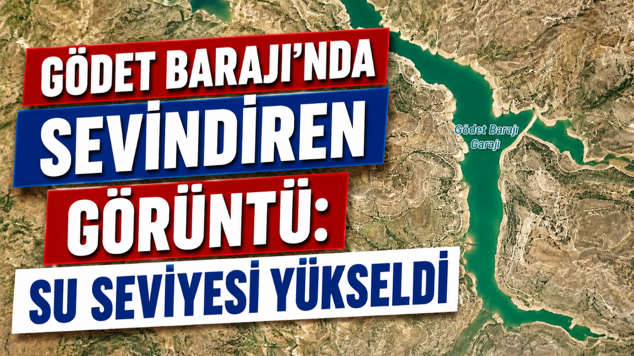 Gödet Barajı'nda Sevindiren Görüntü: Su Seviyesi Yükseldi