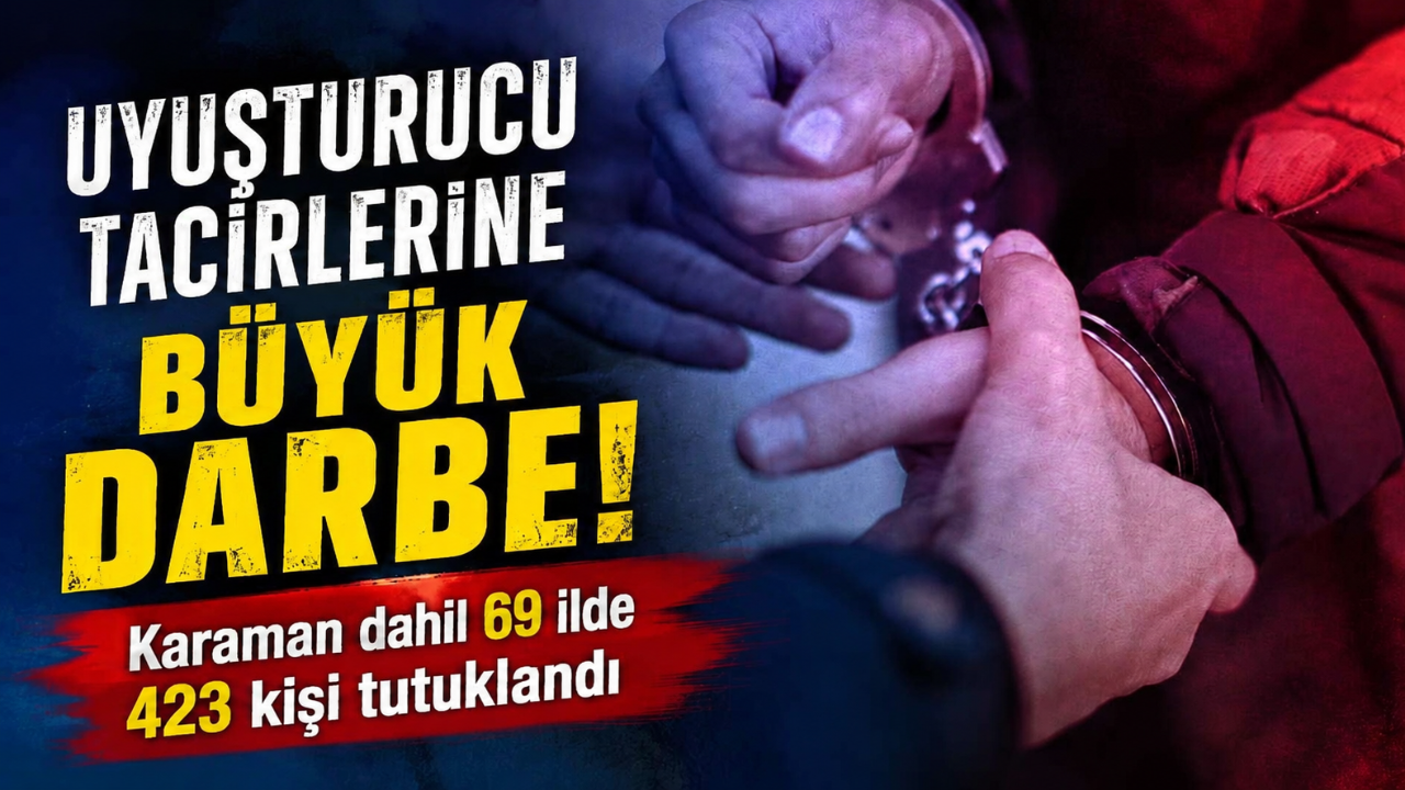 Karaman'ın da Aralarında Bulunduğu 69 İlde Dev Narkotik Operasyonu