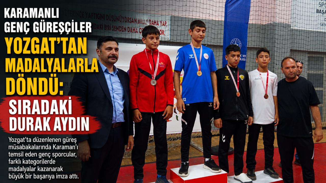 Karamanlı Genç Güreşçiler Yozgat'tan Madalyalarla Döndü: Sıradaki Durak Aydın