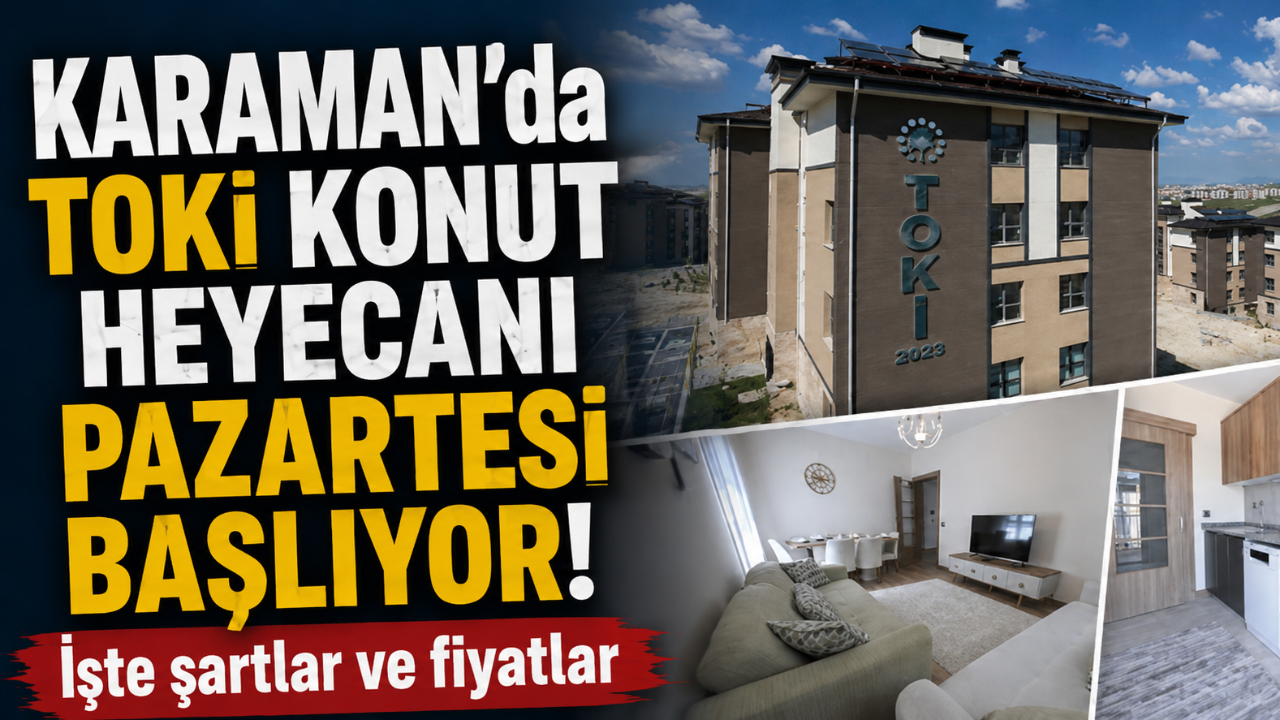 TOKİ’de Büyük Gün Pazartesi! Karaman'da 120 Konut Satışa Çıkıyor