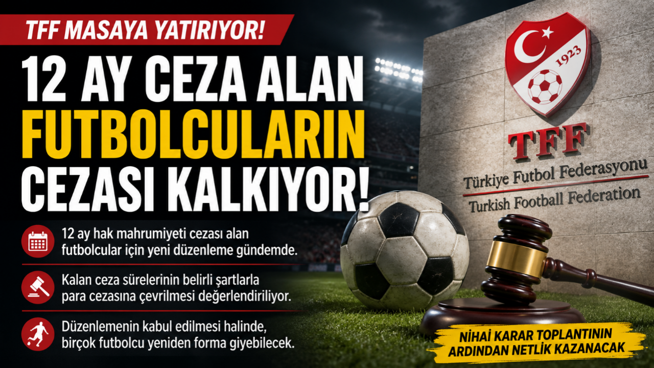 12 Ay Ceza Alan Futbolcular İçin Yeni Düzenleme Gündemde
