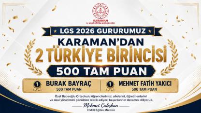Karaman'dan LGS'de Büyük Gurur: 2 Öğrenci 500 Tam Puanla Türkiye Birincisi Oldu