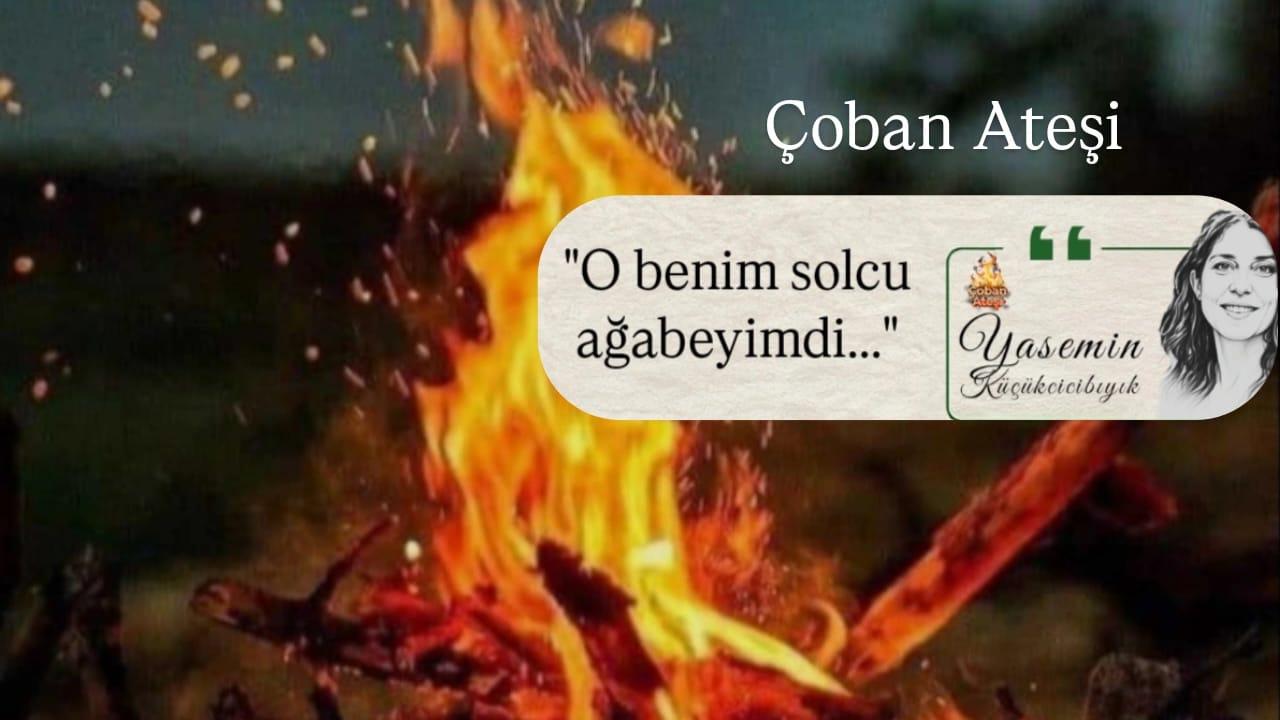 “O Benim Solcu Ağabeyimdi...”