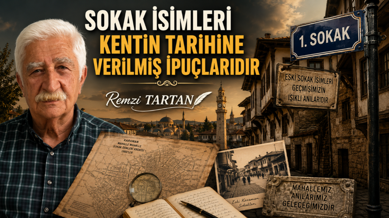 SOKAK ISIMLERI KENTIN TARIHINE VERİLMİŞ İPUÇLARIDIR